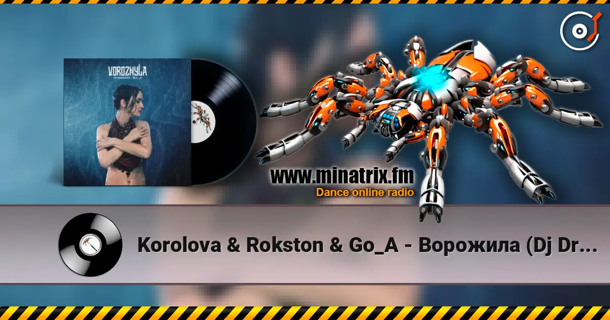 Korolova & Rokston & Go_A - Ворожила (Dj Dracon UA Remix) жоғары сапада онлайн тыңдау | Minatrix.FM