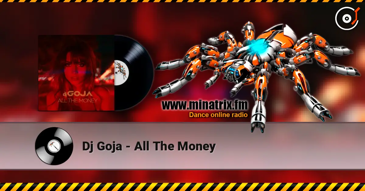 Dj Goja - All The Money жоғары сапада онлайн тыңдау | Minatrix.FM