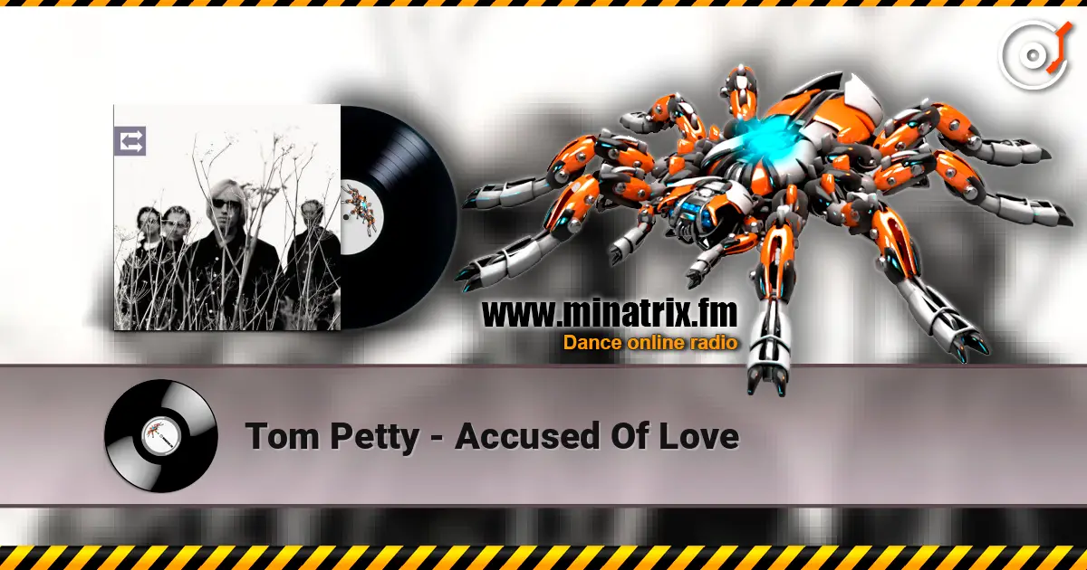 Tom Petty - Accused Of Love жоғары сапада онлайн тыңдау | Minatrix.FM