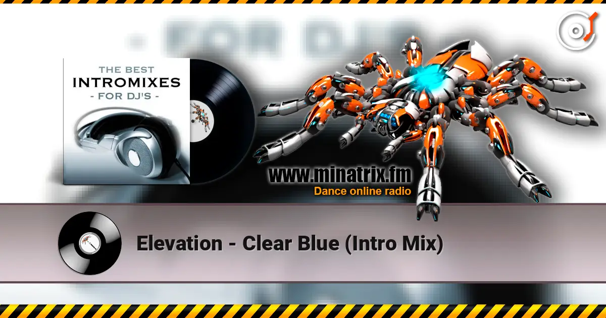 Elevation - Clear Blue (Intro Mix) жоғары сапада онлайн тыңдау | Minatrix.FM