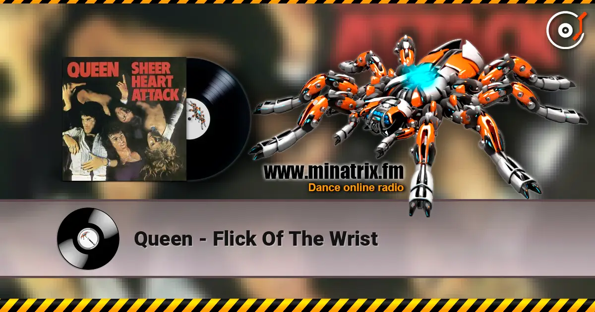 Queen - Flick Of The Wrist жоғары сапада онлайн тыңдау | Minatrix.FM