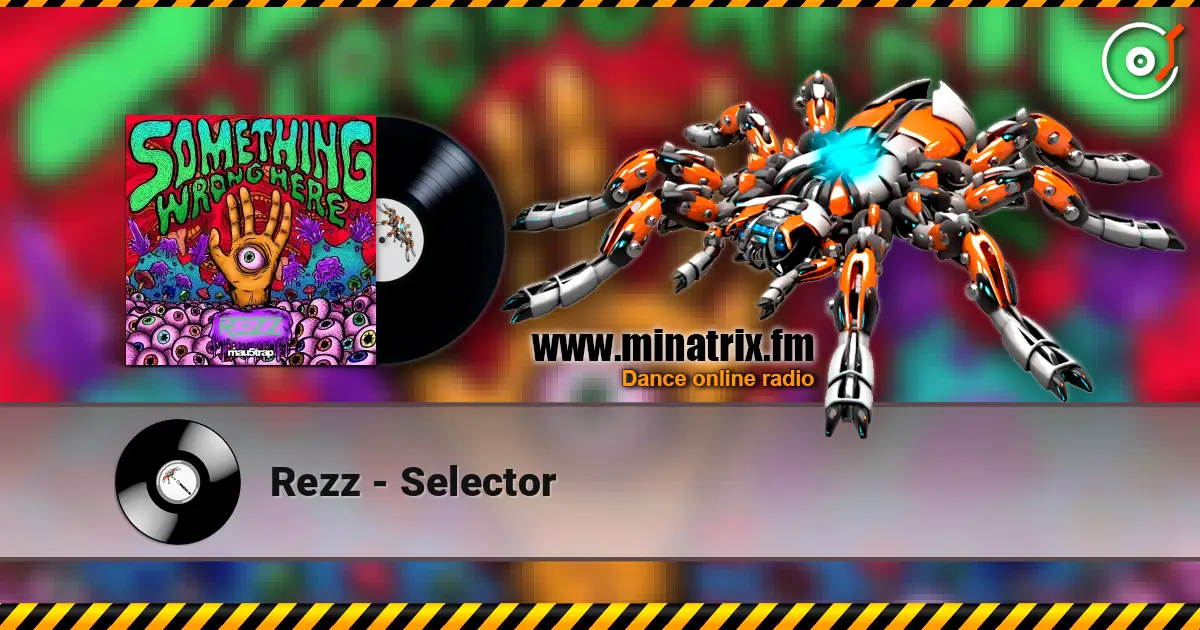 Rezz - Selector жоғары сапада онлайн тыңдау | Minatrix.FM