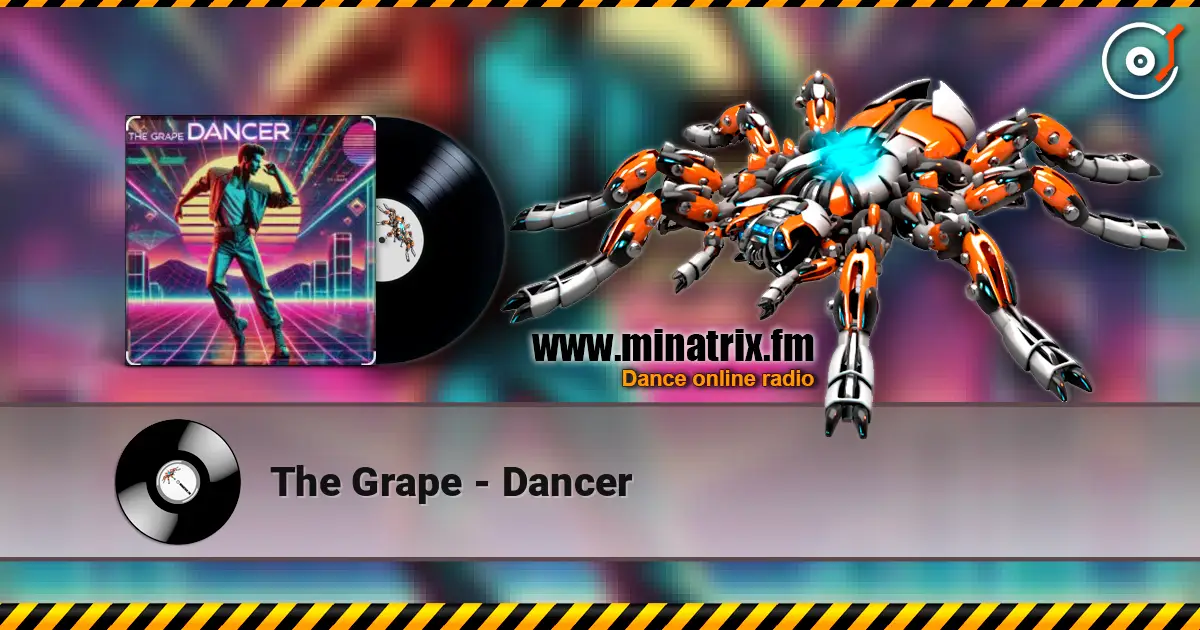 The Grape - Dancer жоғары сапада онлайн тыңдау | Minatrix.FM