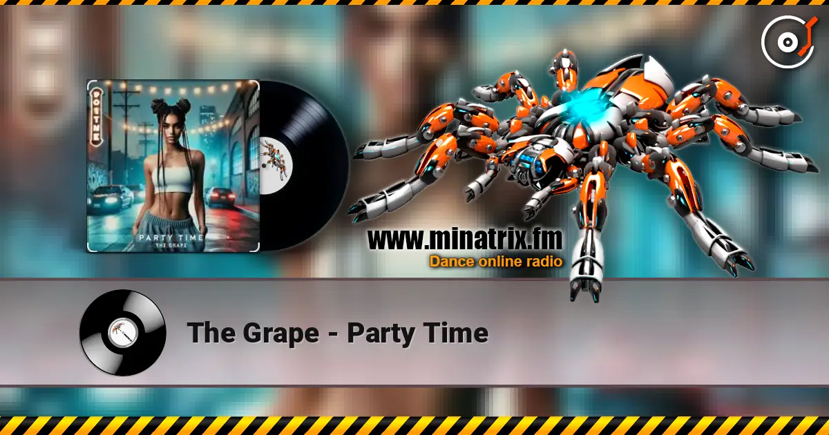 The Grape - Party Time жоғары сапада онлайн тыңдау | Minatrix.FM