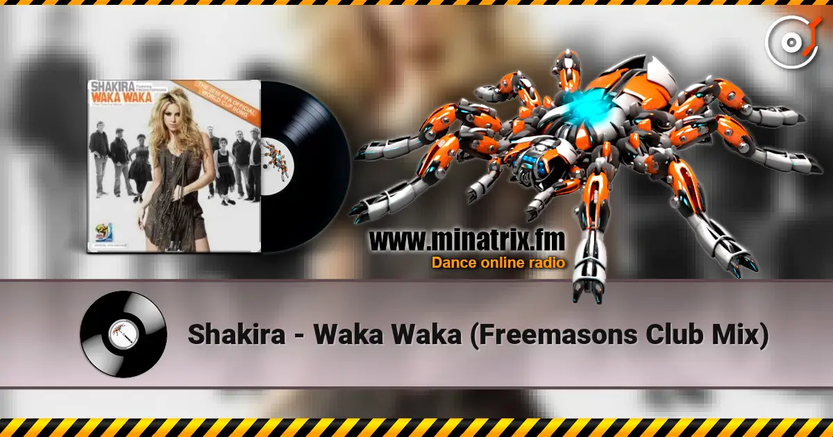 Shakira - Waka Waka (Freemasons Club Mix) жоғары сапада онлайн тыңдау | Minatrix.FM