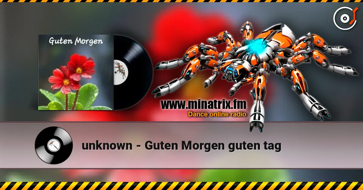 unknown - Guten Morgen guten tag жоғары сапада онлайн тыңдау | Minatrix.FM