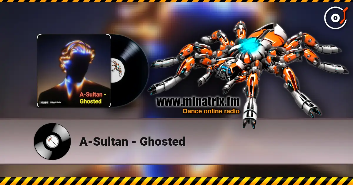A-Sultan - Ghosted жоғары сапада онлайн тыңдау | Minatrix.FM
