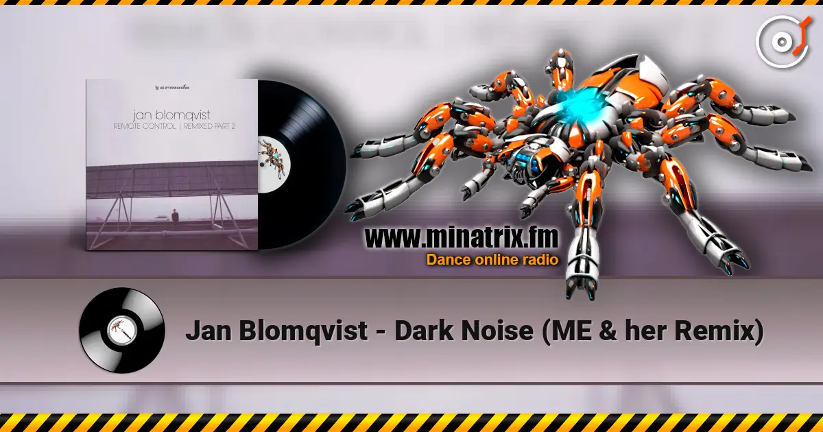 Jan Blomqvist - Dark Noise (ME & her Remix) жоғары сапада онлайн тыңдау | Minatrix.FM