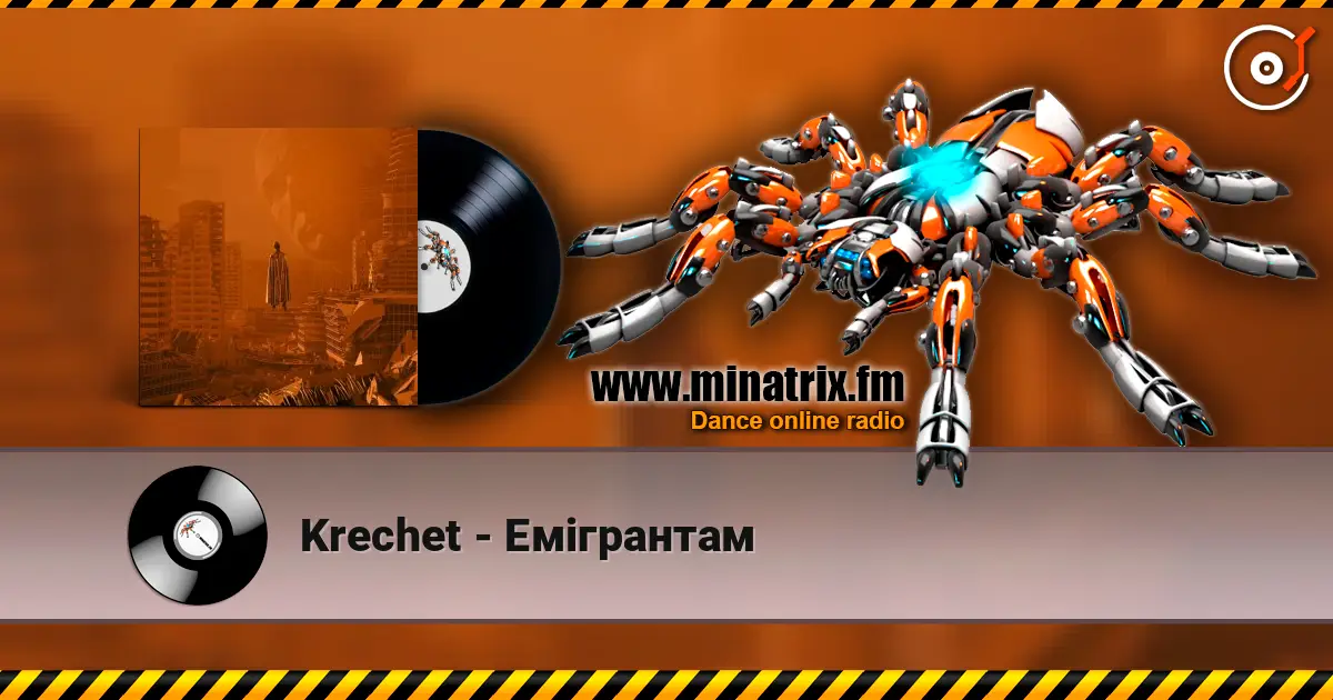 Krechet - Емігрантам жоғары сапада онлайн тыңдау | Minatrix.FM