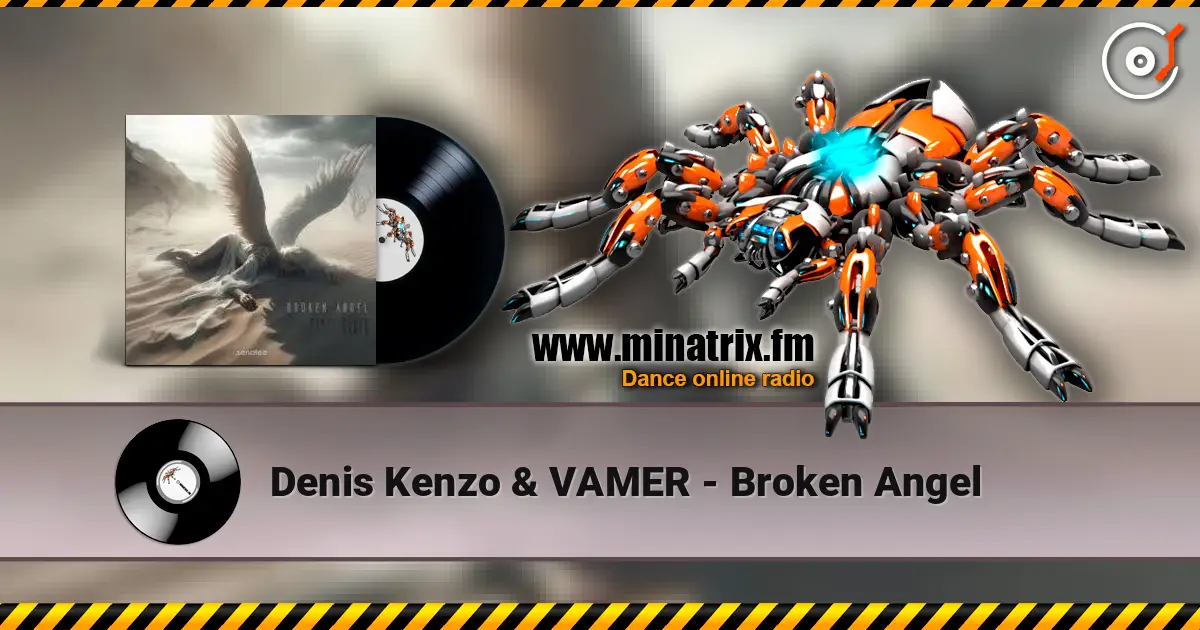 Denis Kenzo & VAMER - Broken Angel жоғары сапада онлайн тыңдау | Minatrix.FM