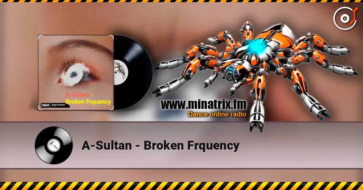 A-Sultan - Broken Frquency жоғары сапада онлайн тыңдау | Minatrix.FM