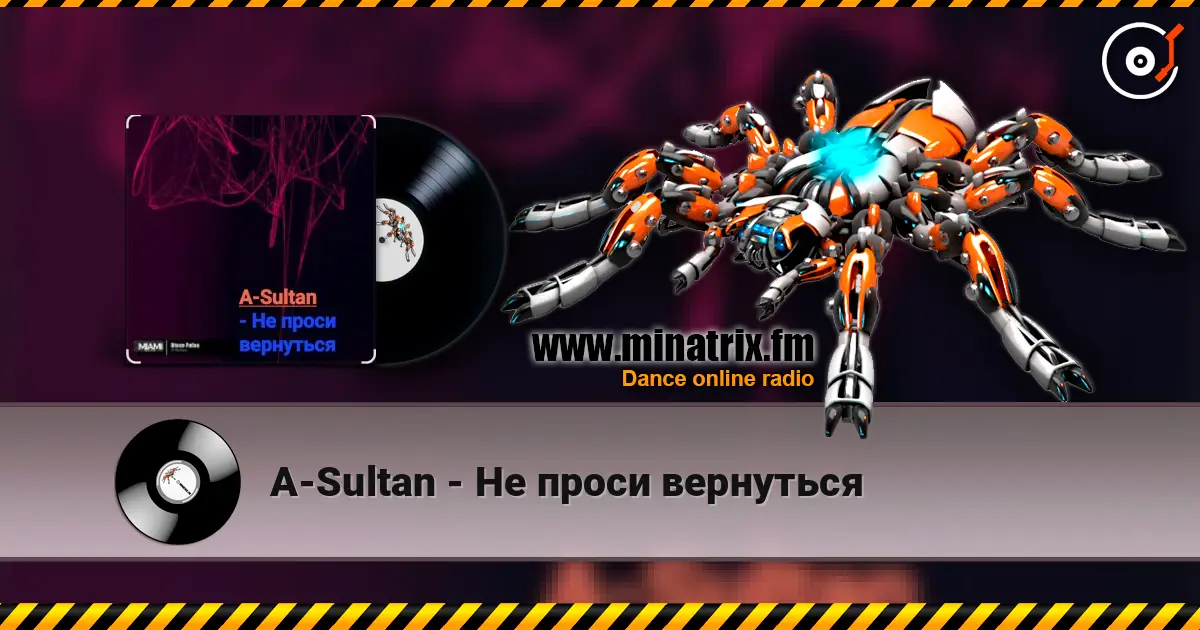 A-Sultan - Не проси вернуться жоғары сапада онлайн тыңдау | Minatrix.FM