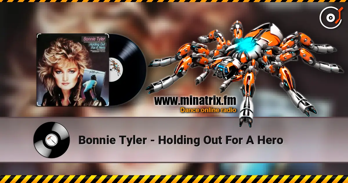 Bonnie Tyler - Holding Out For A Hero жоғары сапада онлайн тыңдау | Minatrix.FM