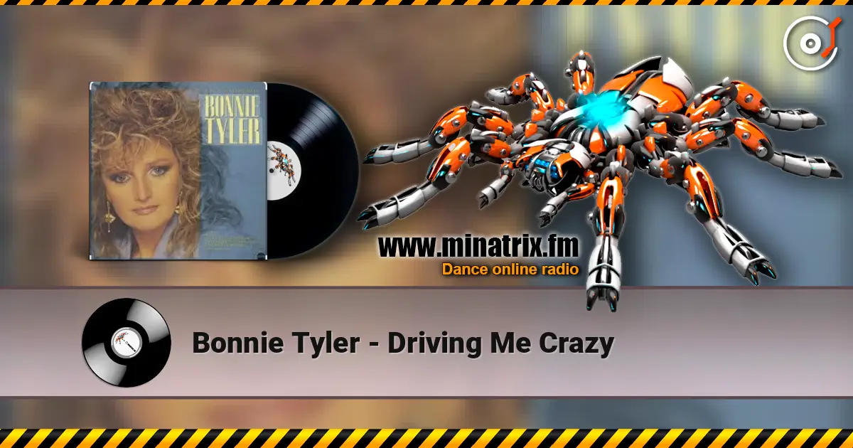 Bonnie Tyler - Driving Me Crazy жоғары сапада онлайн тыңдау | Minatrix.FM