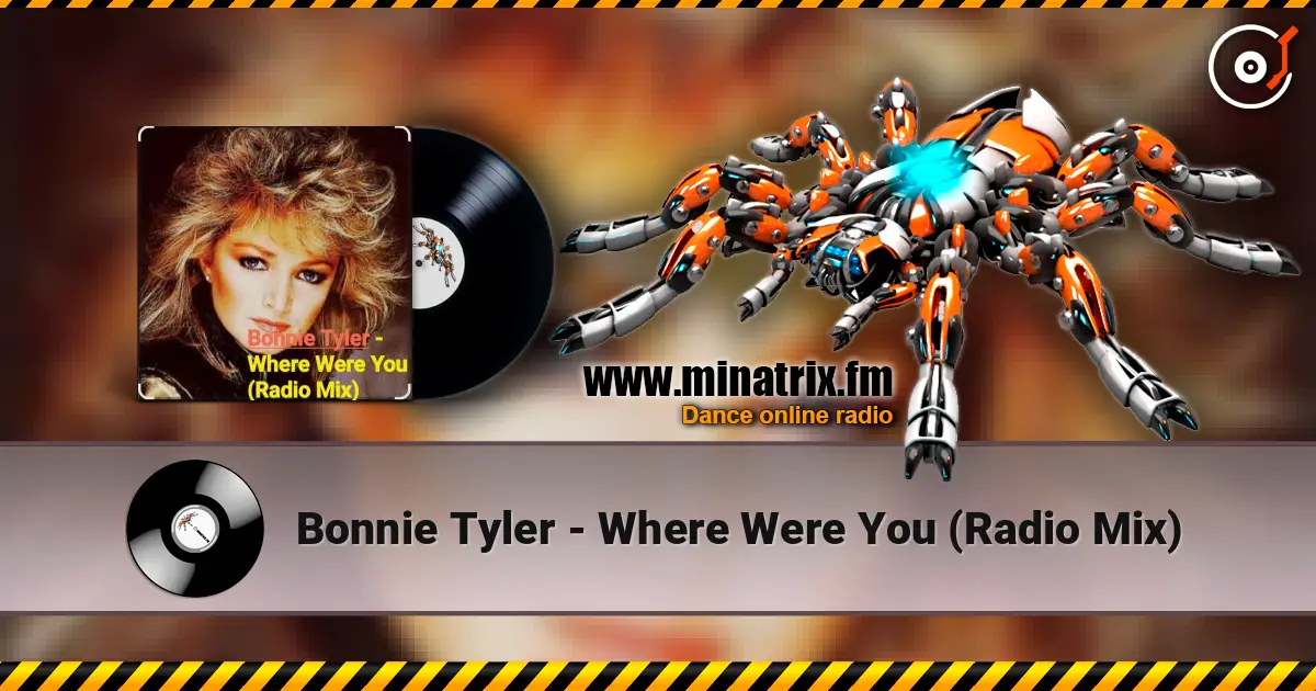 Bonnie Tyler - Where Were You (Radio Mix) жоғары сапада онлайн тыңдау | Minatrix.FM