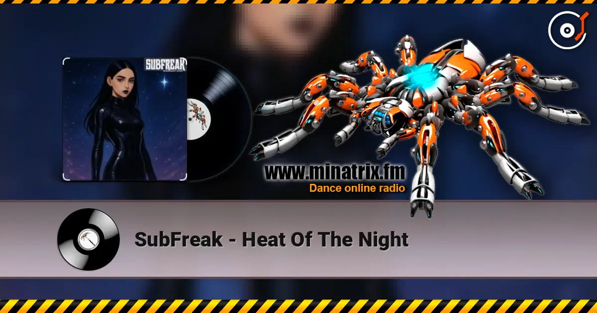 SubFreak - Heat Of The Night жоғары сапада онлайн тыңдау | Minatrix.FM