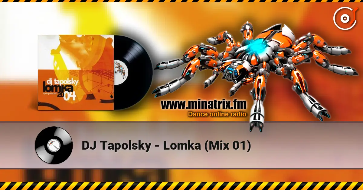 DJ Tapolsky - Lomka  (Mix 01) жоғары сапада онлайн тыңдау | Minatrix.FM