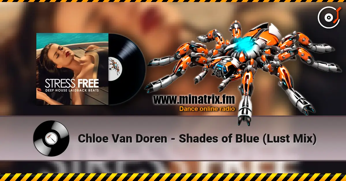 Chloe Van Doren - Shades of Blue (Lust Mix) жоғары сапада онлайн тыңдау | Minatrix.FM