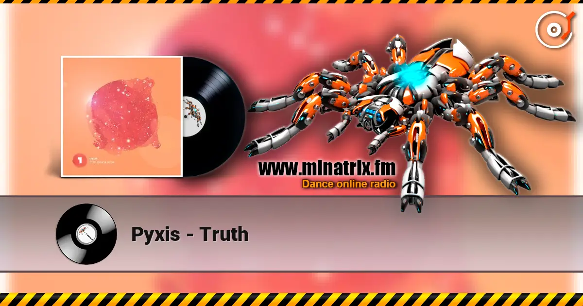 Pyxis - Truth жоғары сапада онлайн тыңдау | Minatrix.FM