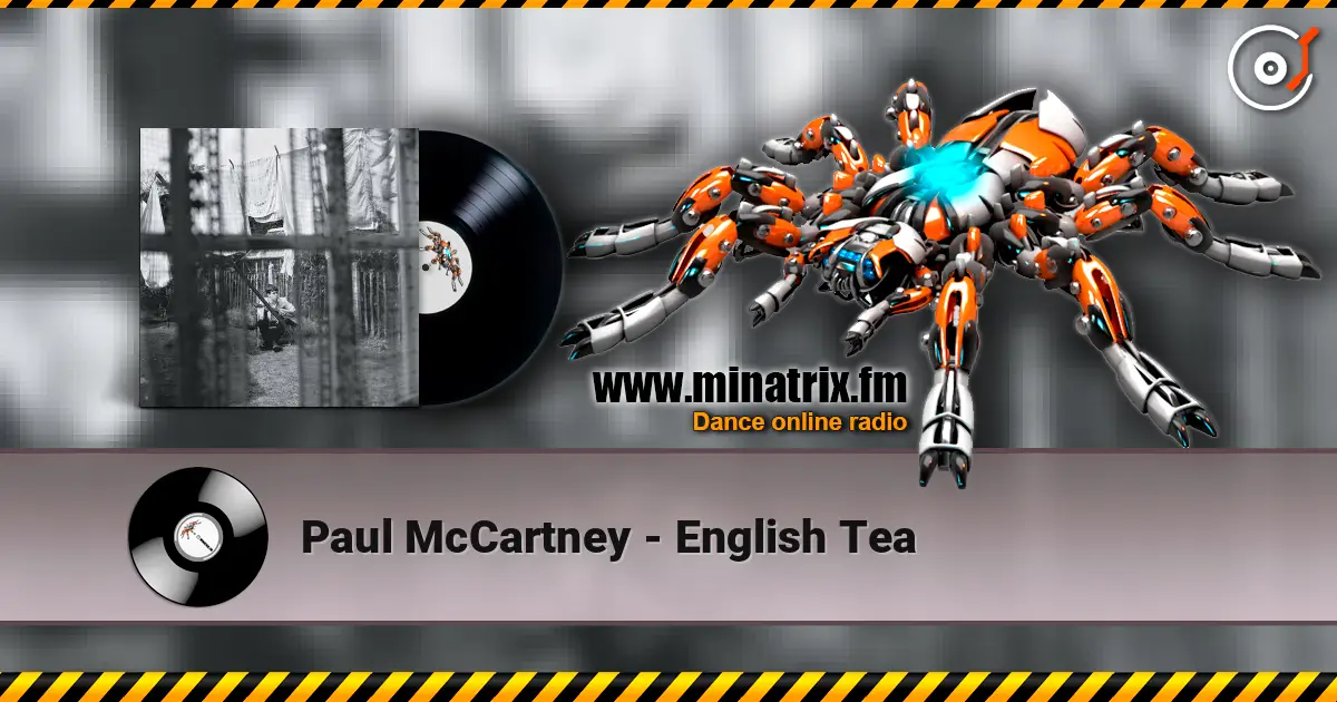 Paul McCartney - English Tea жоғары сапада онлайн тыңдау | Minatrix.FM