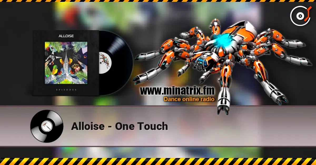 Alloise - One Touch жоғары сапада онлайн тыңдау | Minatrix.FM