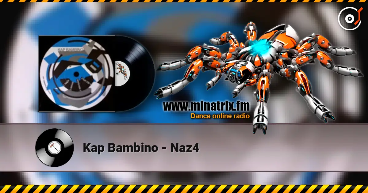 Kap Bambino - Naz4 жоғары сапада онлайн тыңдау | Minatrix.FM