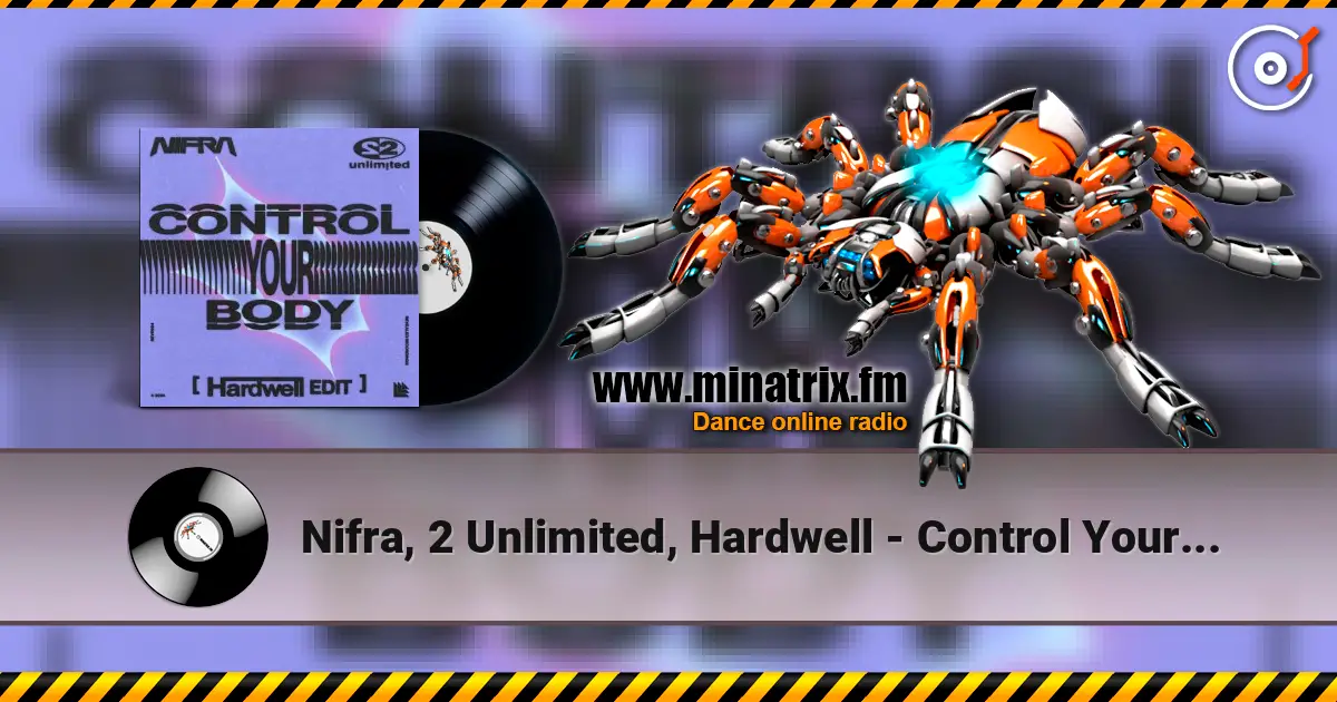 Nifra, 2 Unlimited, Hardwell - Control Your Body (Hardwell Edit) жоғары сапада онлайн тыңдау | Minatrix.FM