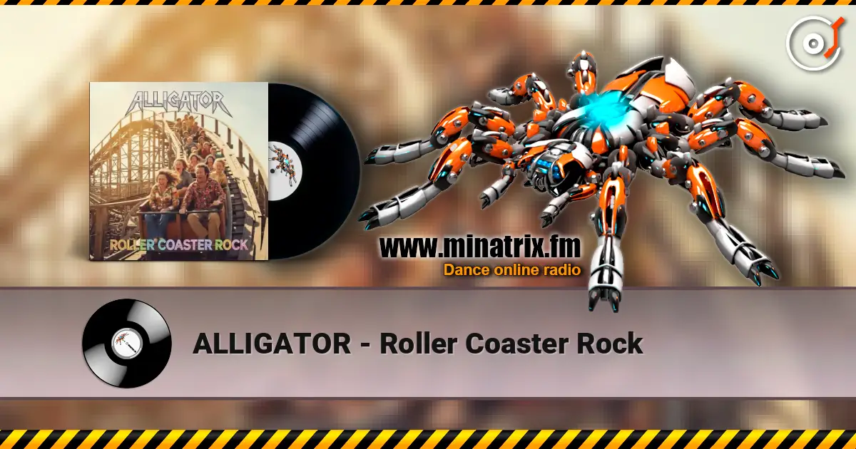 ALLIGATOR - Roller Coaster Rock жоғары сапада онлайн тыңдау | Minatrix.FM