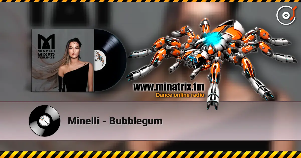 Minelli - Bubblegum жоғары сапада онлайн тыңдау | Minatrix.FM