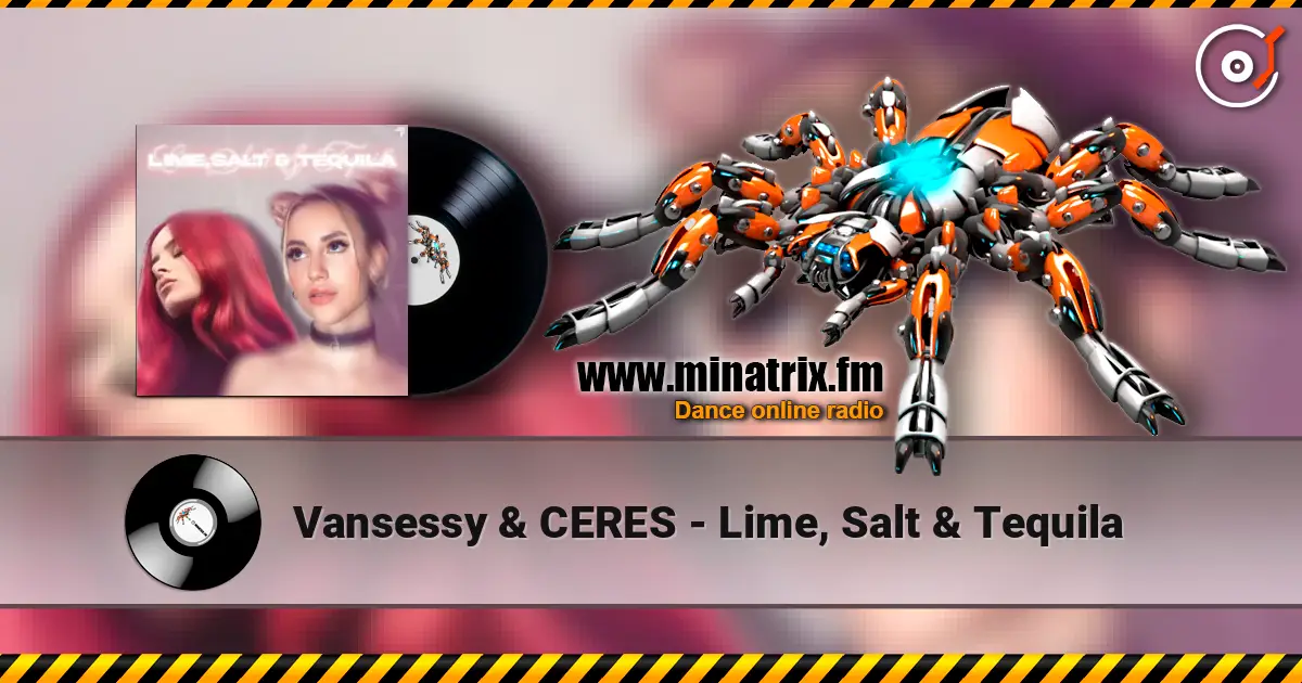 Vansessy & CERES - Lime, Salt & Tequila жоғары сапада онлайн тыңдау | Minatrix.FM