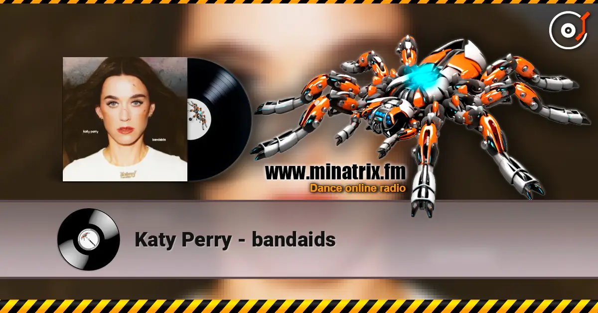 Katy Perry - bandaids жоғары сапада онлайн тыңдау | Minatrix.FM