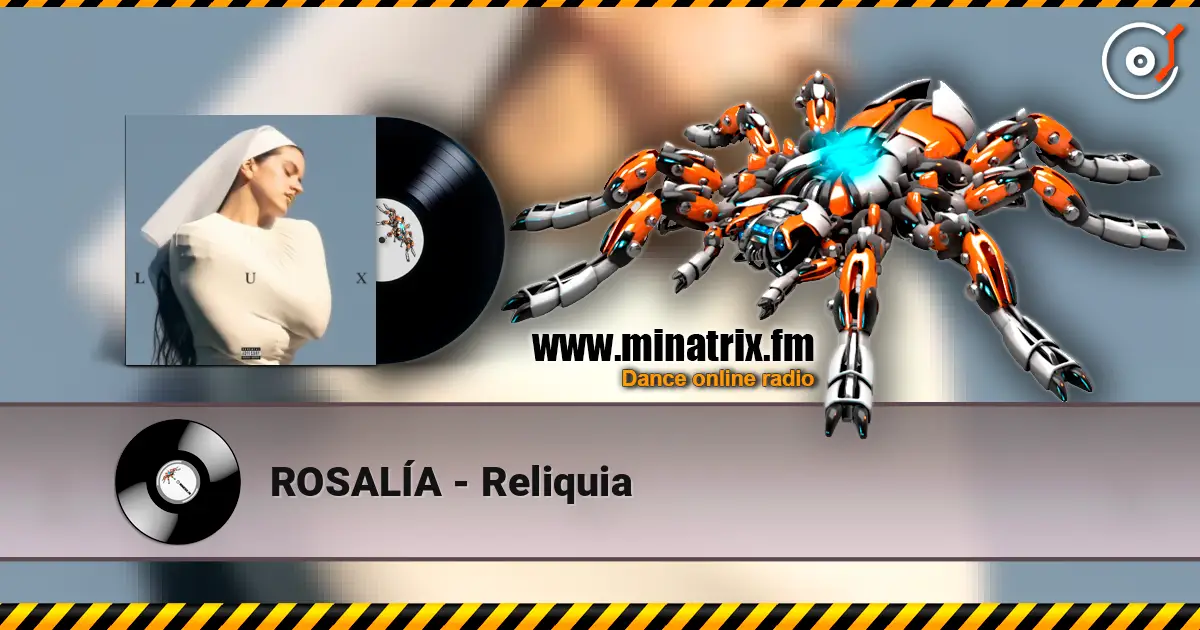 ROSALÍA - Reliquia жоғары сапада онлайн тыңдау | Minatrix.FM