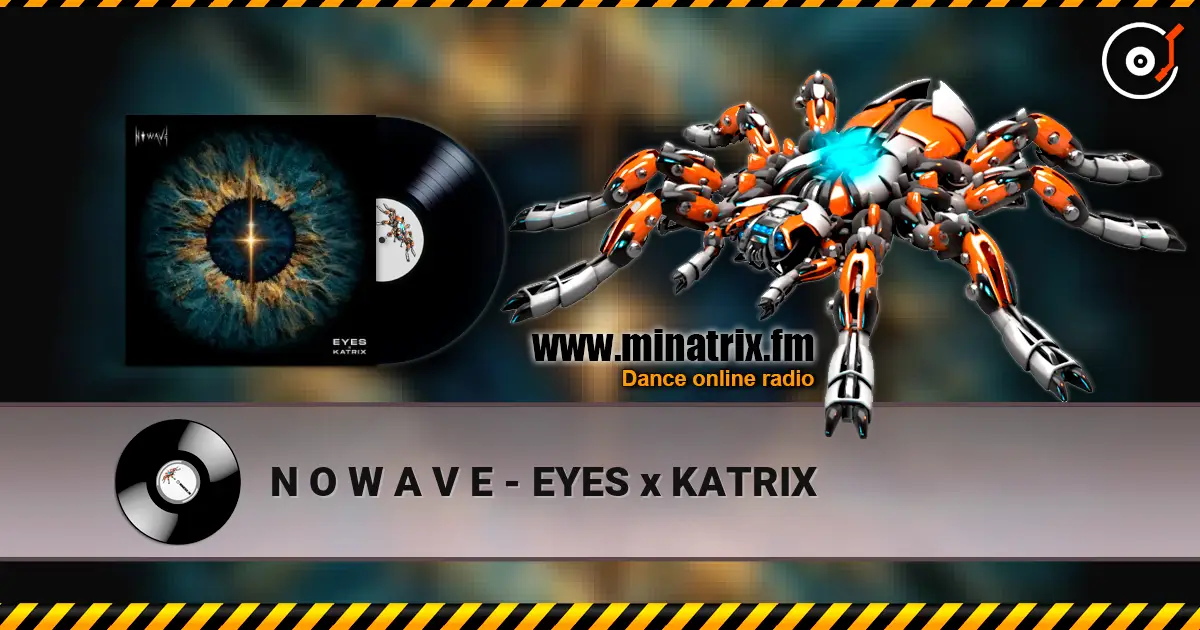 N O W A V E - EYES x KATRIX жоғары сапада онлайн тыңдау | Minatrix.FM