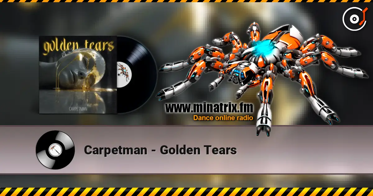 Carpetman - Golden Tears жоғары сапада онлайн тыңдау | Minatrix.FM