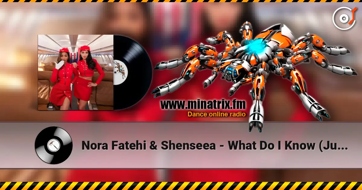Nora Fatehi & Shenseea - What Do I Know (Just A Girl) жоғары сапада онлайн тыңдау | Minatrix.FM
