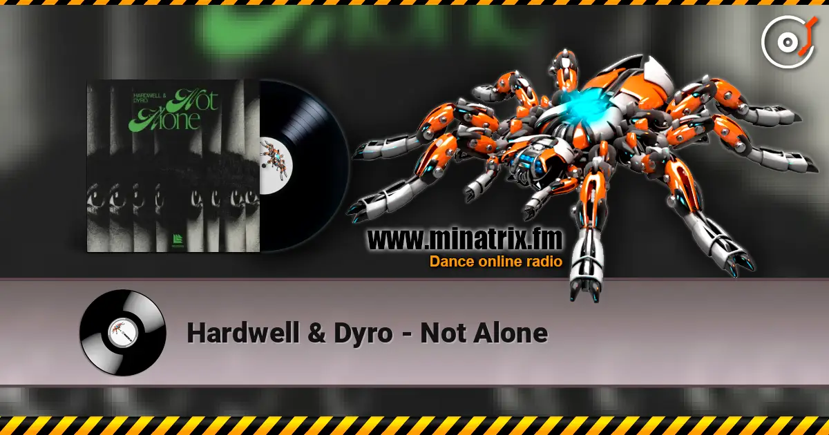 Hardwell & Dyro - Not Alone жоғары сапада онлайн тыңдау | Minatrix.FM