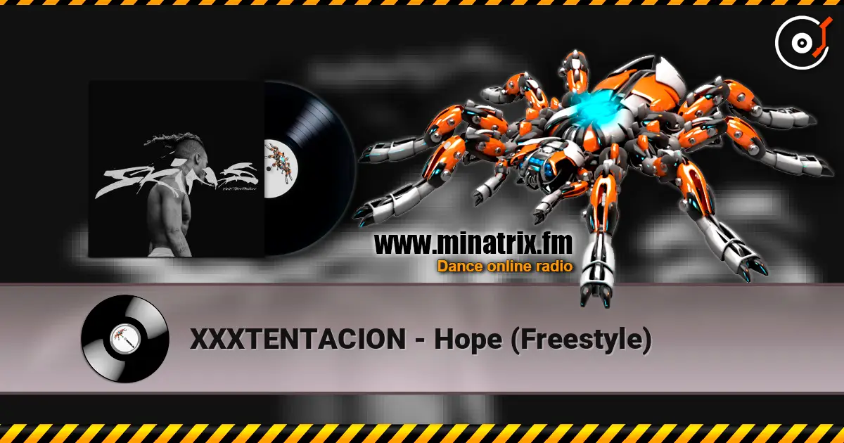 XXXTENTACION - Hope (Freestyle) жоғары сапада онлайн тыңдау | Minatrix.FM