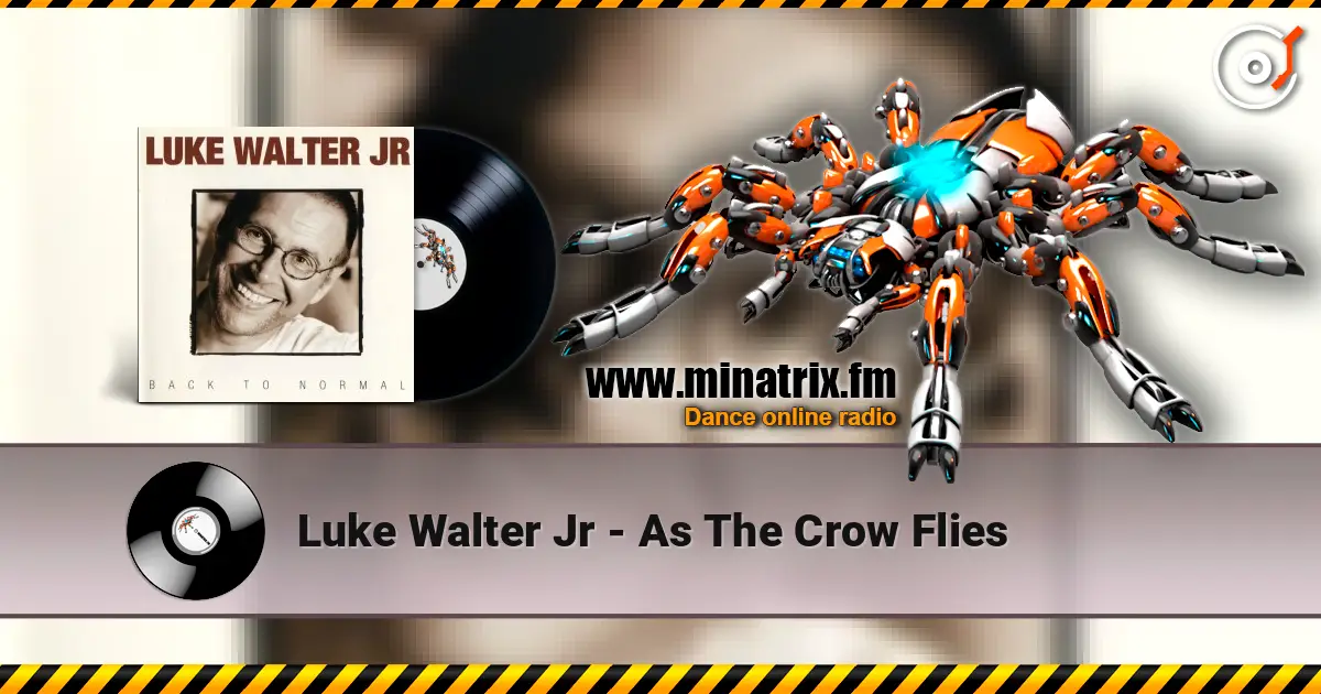 Luke Walter Jr - As The Crow Flies жоғары сапада онлайн тыңдау | Minatrix.FM