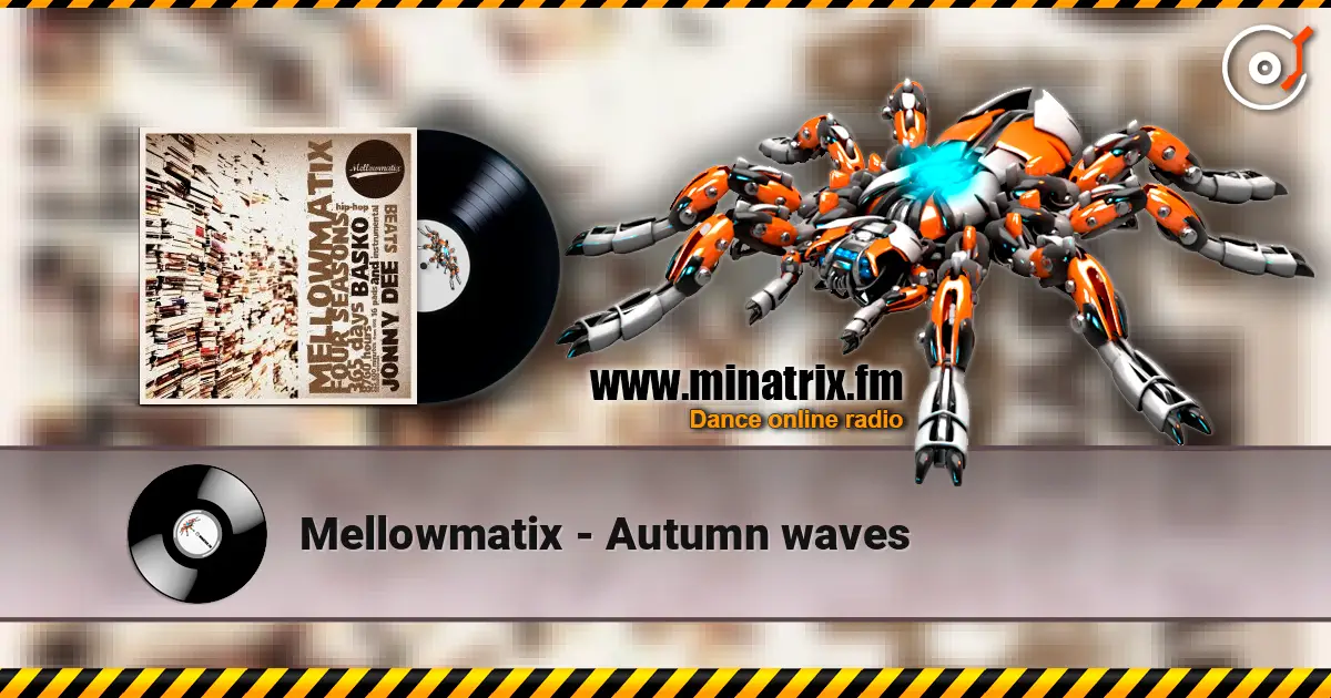 Mellowmatix - Autumn waves жоғары сапада онлайн тыңдау | Minatrix.FM