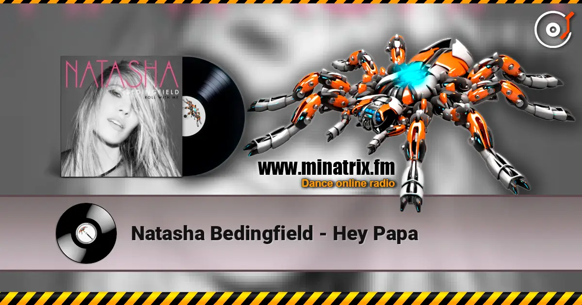 Natasha Bedingfield - Hey Papa жоғары сапада онлайн тыңдау | Minatrix.FM
