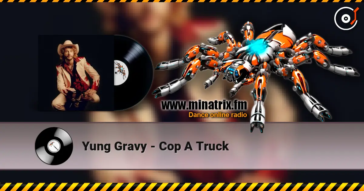 Yung Gravy - Cop A Truck жоғары сапада онлайн тыңдау | Minatrix.FM