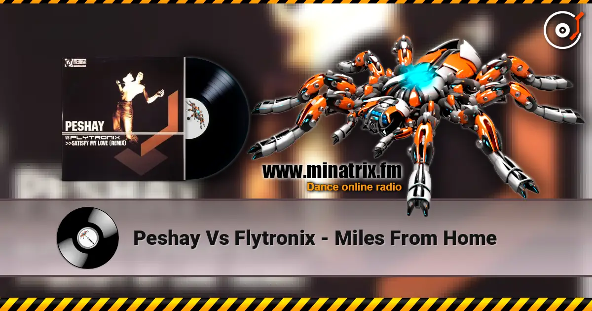 Peshay Vs Flytronix - Miles From Home жоғары сапада онлайн тыңдау | Minatrix.FM