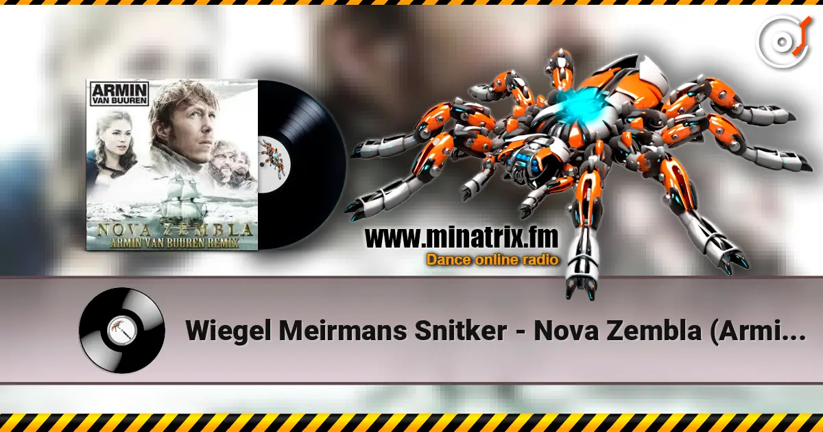 Wiegel Meirmans Snitker - Nova Zembla (Armin van Buuren Remix) жоғары сапада онлайн тыңдау | Minatrix.FM