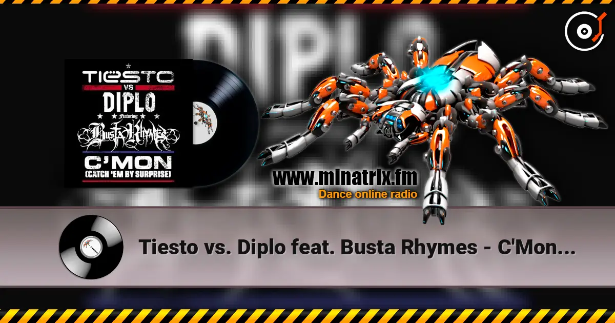 Tiesto vs. Diplo feat. Busta Rhymes - C'Mon (Catch 'Em By Surprise) жоғары сапада онлайн тыңдау | Minatrix.FM