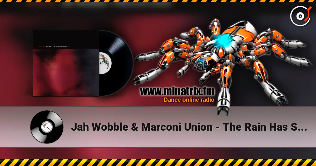 Jah Wobble & Marconi Union - The Rain Has Stopped жоғары сапада онлайн тыңдау | Minatrix.FM