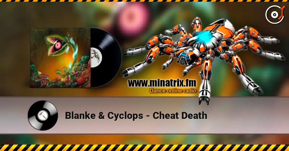 Blanke & Cyclops - Cheat Death жоғары сапада онлайн тыңдау | Minatrix.FM
