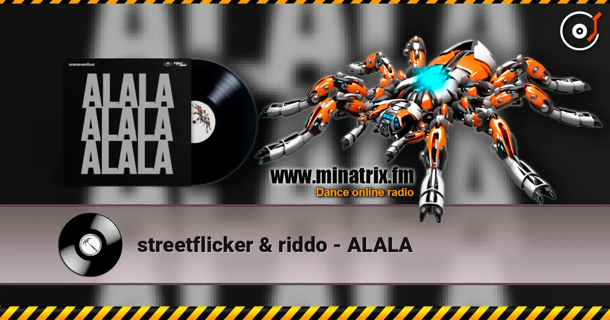 streetflicker & riddo - ALALA жоғары сапада онлайн тыңдау | Minatrix.FM