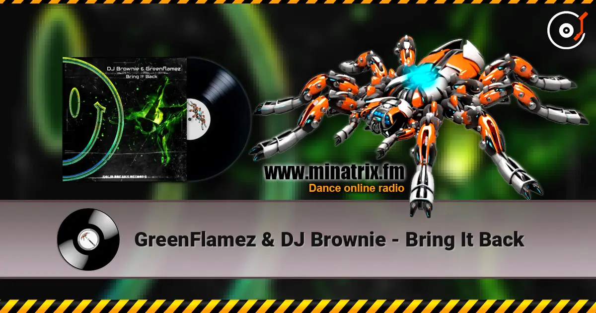 GreenFlamez & DJ Brownie - Bring It Back жоғары сапада онлайн тыңдау | Minatrix.FM