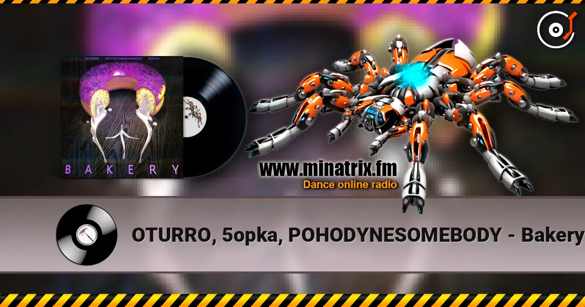 OTURRO, 5opka, POHODYNESOMEBODY - Bakery жоғары сапада онлайн тыңдау | Minatrix.FM