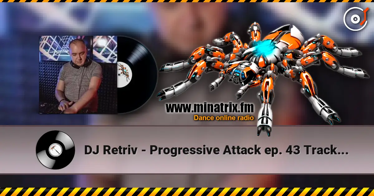 DJ Retriv - Progressive Attack ep. 43 Track 05 жоғары сапада онлайн тыңдау | Minatrix.FM